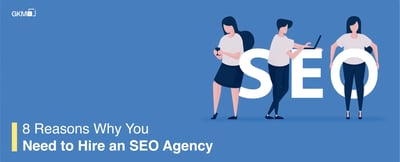 8 Reasons Why You Need to Hire SEO Agency