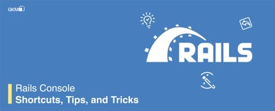 Rails console shortcuts, tips, and&nbsp;tricks