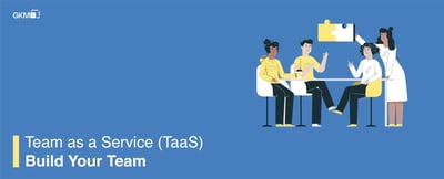 The team as a Service (TaaS)/ Build your team