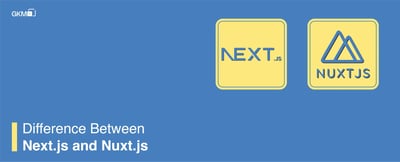 Difference Between Next.js and Nuxt.js
