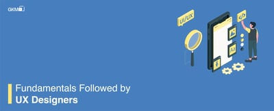 Fundamentals Followed by UX Designers