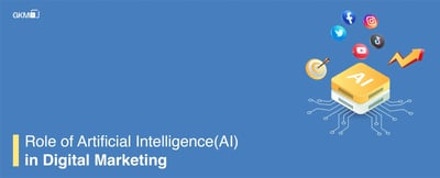 Role of Artificial Intelligence(AI) in Digital Marketing