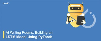 AI Writing Poems: Building an LSTM Model Using PyTorch