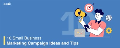 10 Small Business Marketing Campaign Ideas and Tips