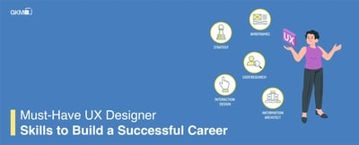 Must have UX designer skills to make your career path successful.