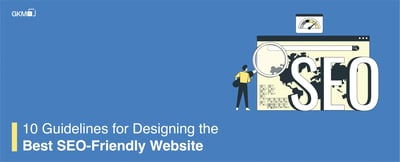 10 Guidelines for The Best SEO Friendly Website Designing
