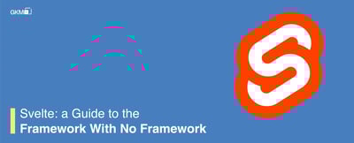 Svelte: A Guide to the Framework With No Framework