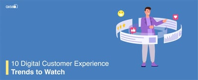 10 Digital Customer Experience Trends to Watch For in 2025
