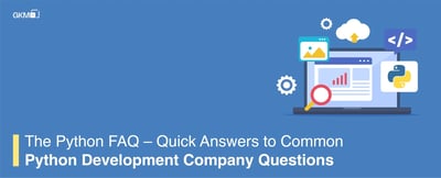 The Python FAQ – Quick Answers to Common Python Development Company Questions