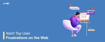 Alert! Top User Frustrations on the Web
