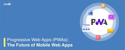 Progressive Web Apps (PWAs): The future of mobile web apps