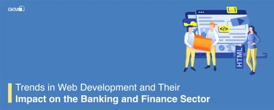 Trends in Web Development and Their Impact on the Banking and Finance Sector
