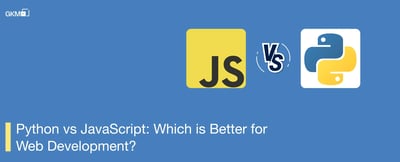 Python vs JavaScript: Which One Should You Choose for Web Development?